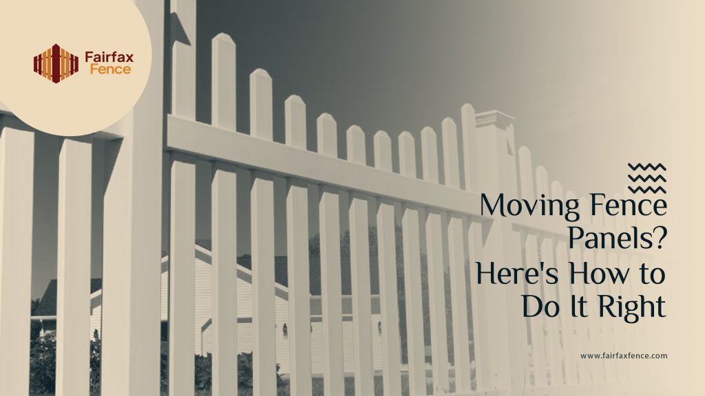 Moving Fence Panels? Here’s How to Do It Right