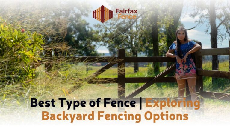 Best Type of Fence | Exploring Backyard Fencing Options