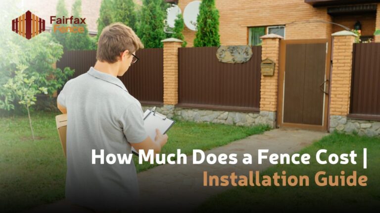 How Much Does a Fence Cost | Installation Guide